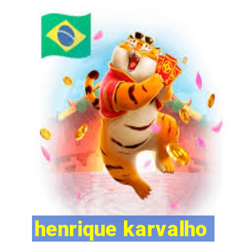 henrique karvalho